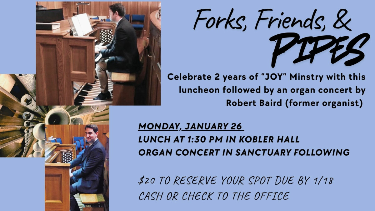 Forks, Friends, & Pipes - JOY Ministry lunch & concert 
