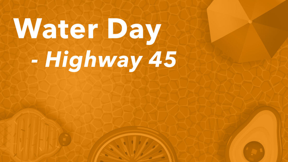 Highway 45 Water Day