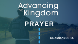 Advancing the Kingdom 1: Prayer