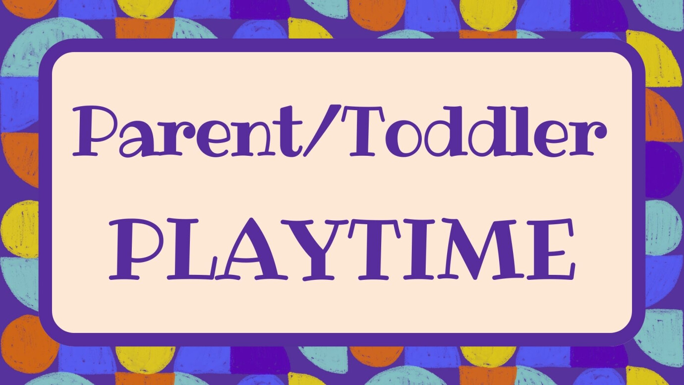 Parent/Toddler Playtime
