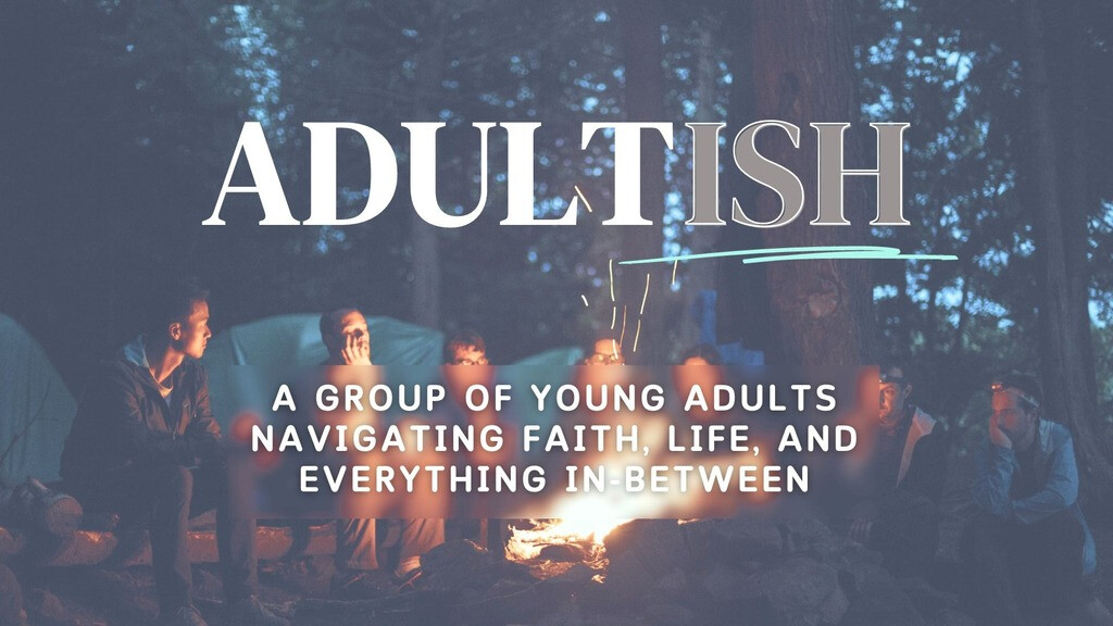 Adultish (a group for Young Adults)