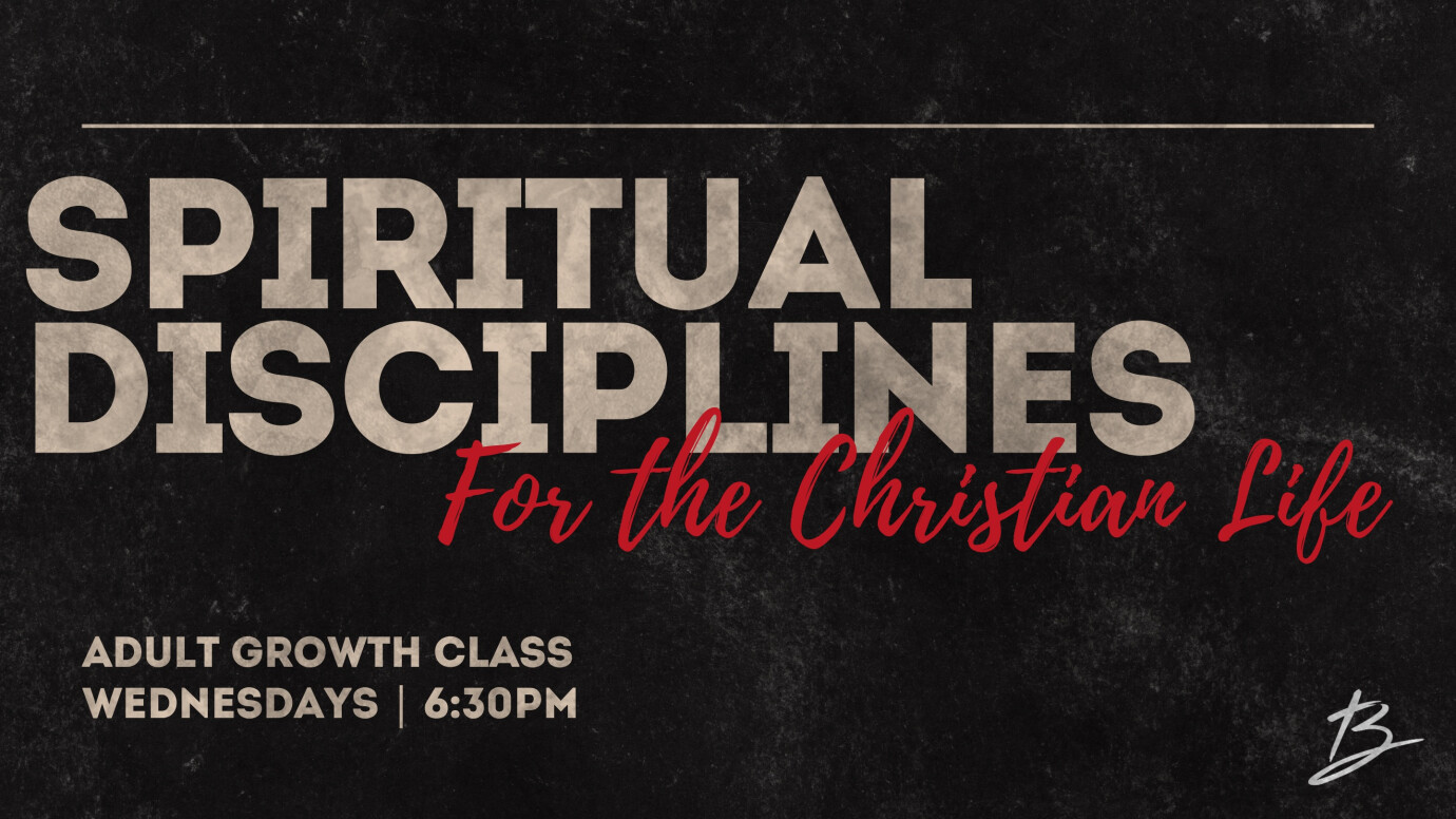 Spiritual Disciplines for the Christian Life - Adult Growth Class