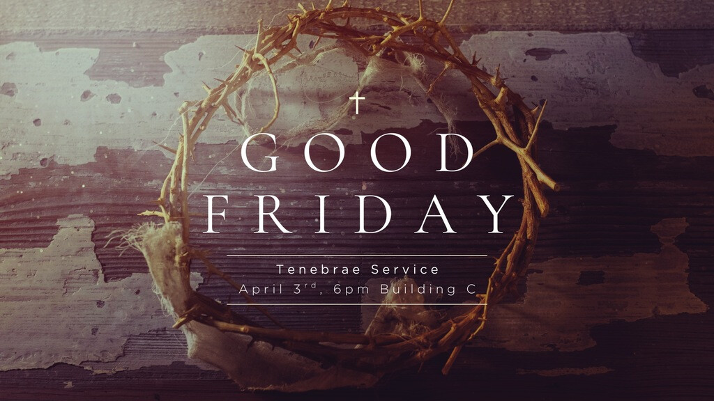 Good Friday - Tenebrae Service