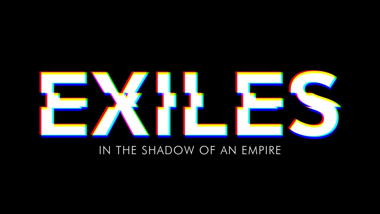 Exiles in the Shadow of an Empire