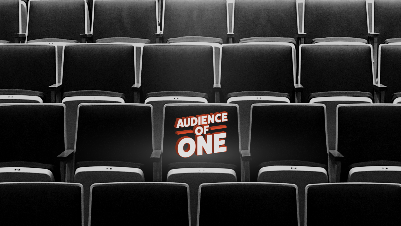 Audience of One