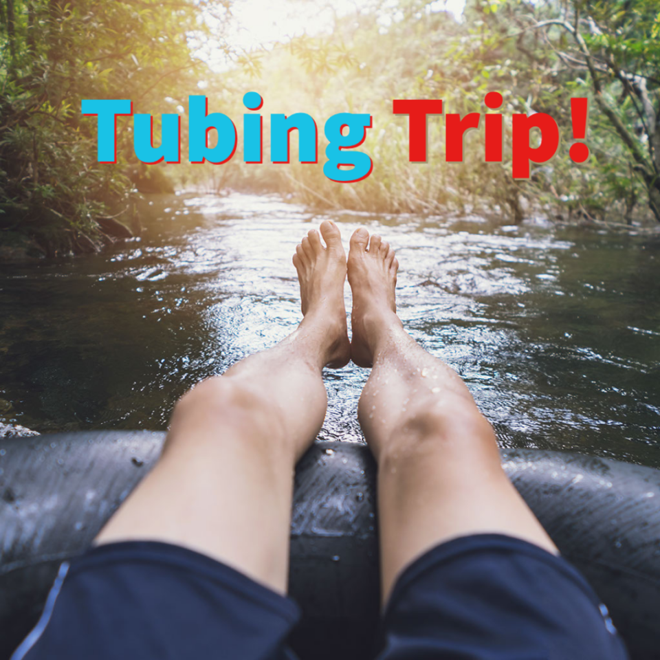 STUDENTS: Tubing Trip