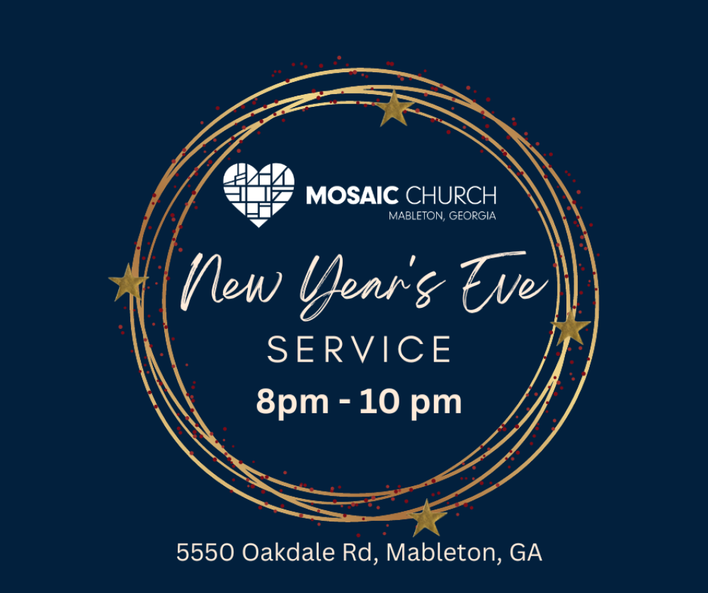 New Year's Eve 2022 Sermons Mosaic Church Mableton, GA
