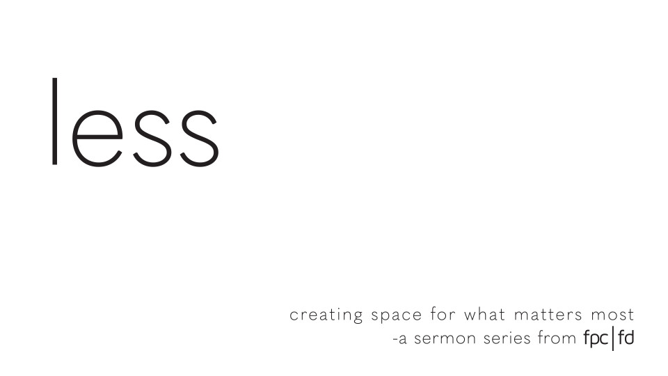 Less - "God Can Do More With Our Less"