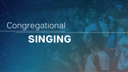 7-31-2022 Congregational Singing!