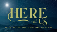Advent Series: Here With Us