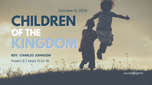 Children of the Kingdom | October 6, 2024 | Rev. Charles Johnson