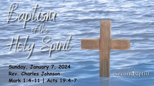 Baptism of the Holy Spirit | January 7, 2024 | Rev. Charles Johnson