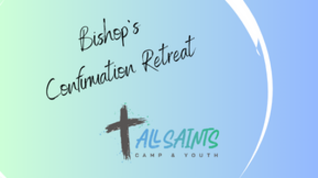 Bishop's Confirmation Retreat