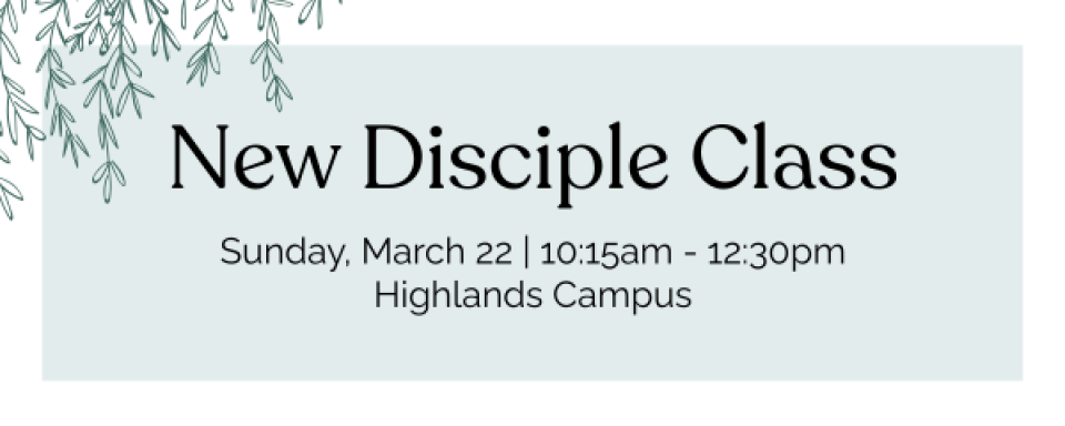 New Member/Disciple Class