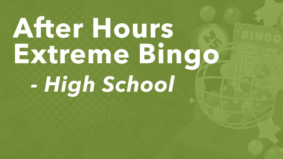 High School After Hours: Extreme Bingo