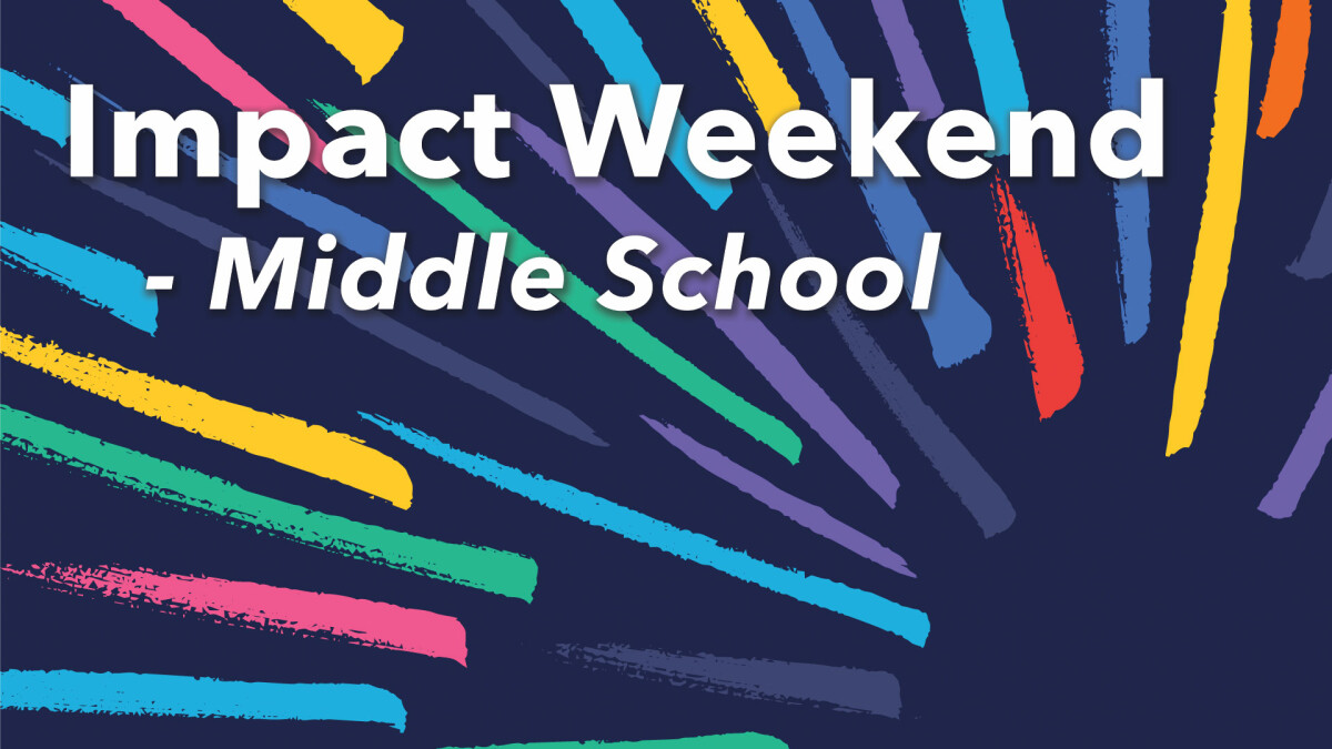 Middle School Impact Weekend