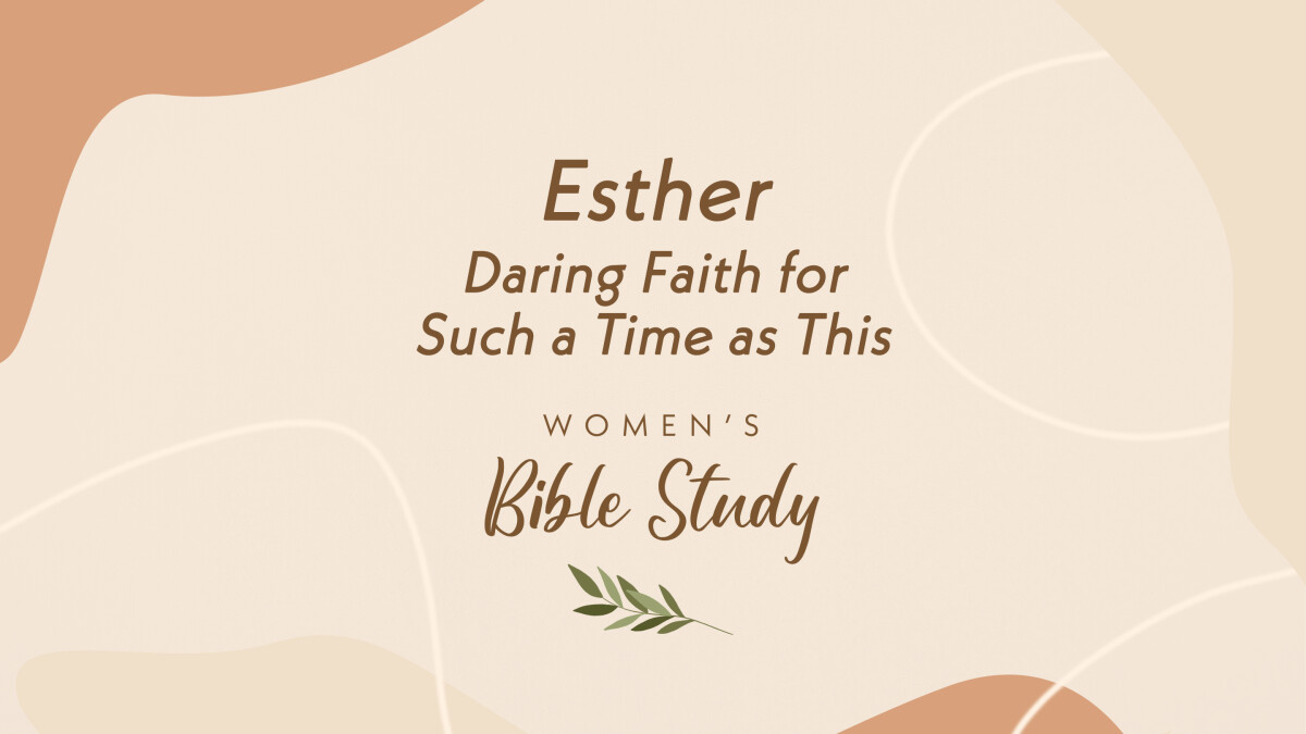 Women's Bible Study: Esther