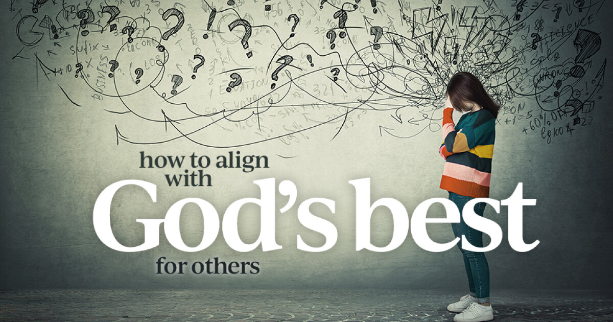 How to Align with God's Best for Others CTK Christ the King Community Church