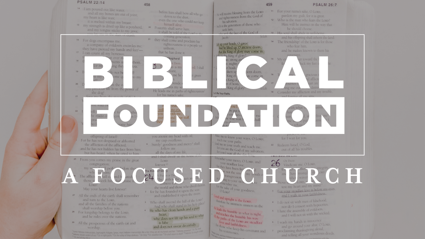 Biblical Foundation: A Focused Church