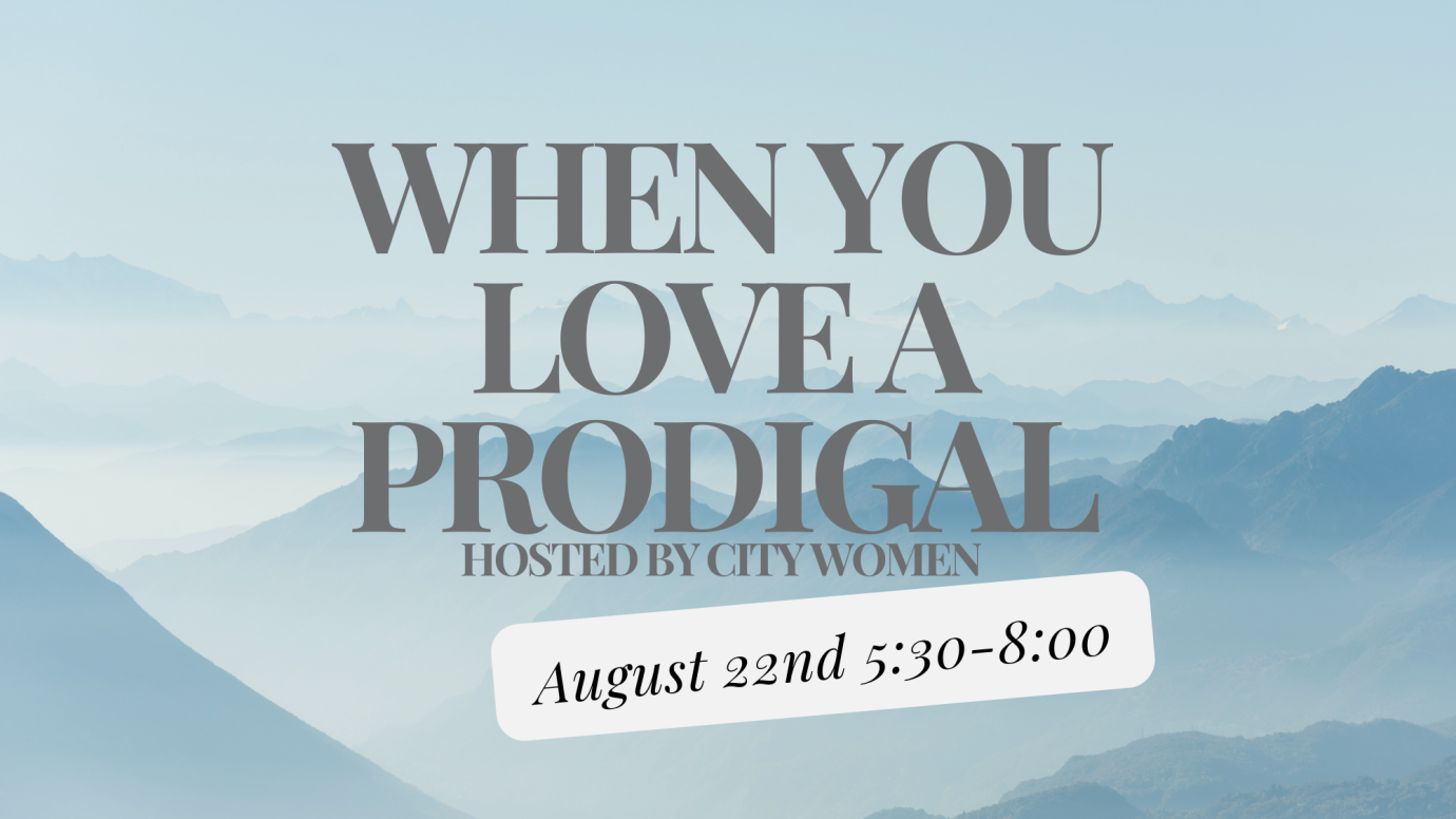 City Women's: When You Love a Prodigal