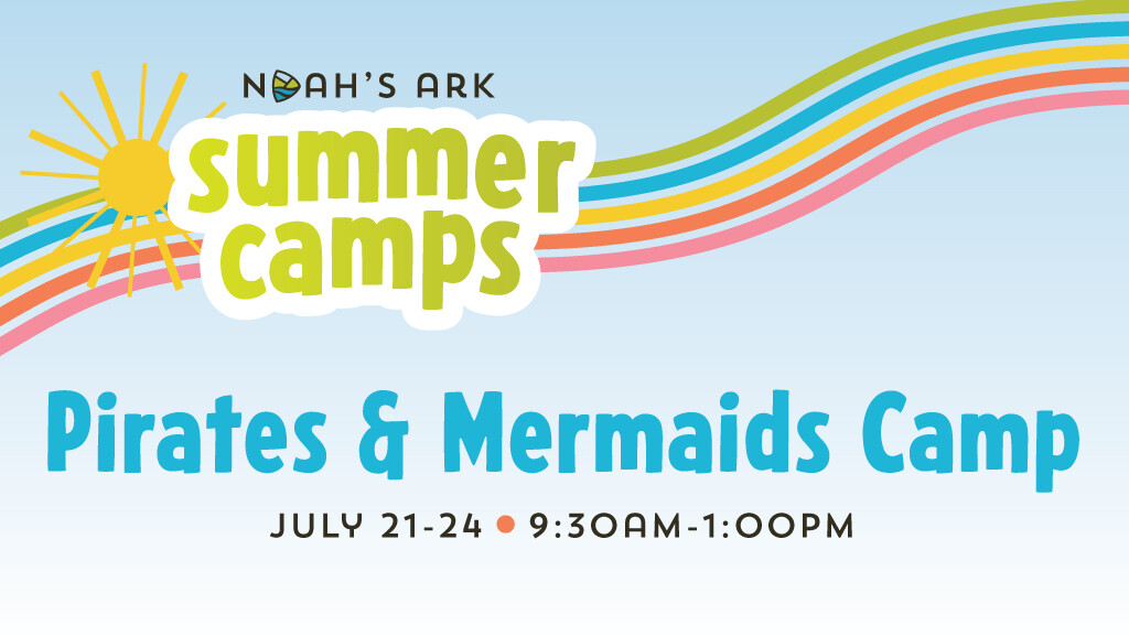 Noah's Ark Summer Camp - Pirates & Mermaids Camp