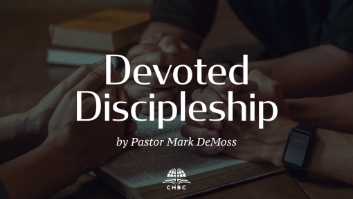 Devoted Discipleship (Part 3) 