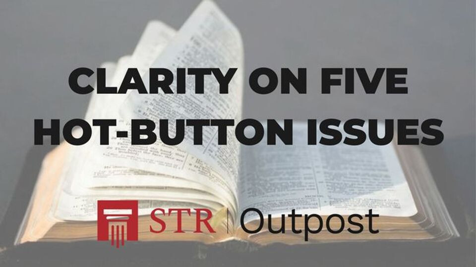 Defending the Faith: Clarity on Five Hot-Button Issues