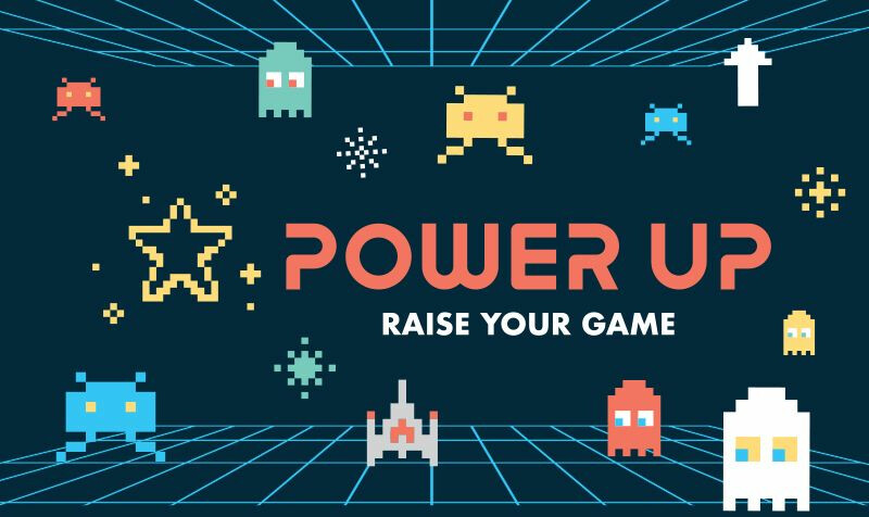 Power Up: Raise Your Game
