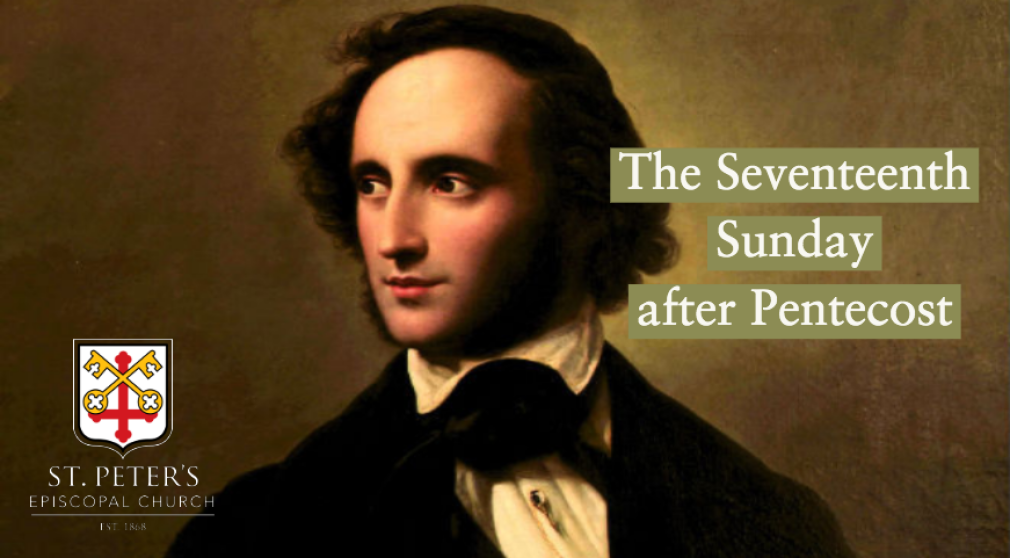 The Seventeenth Sunday after Pentecost: Loosemore and Mendelssohn