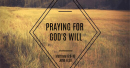 "Praying for God's Will" (traditional)