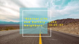"Eternal Life and Earthly Neighbors" (traditional)