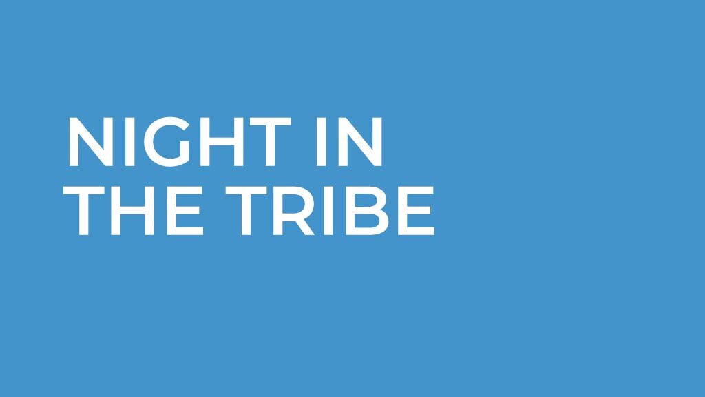 Night in the Tribe