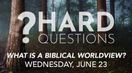 What is a Biblical worldview?