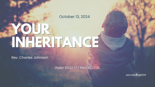 Your Inheritance | October 13, 2024 | Rev. Charles Johnson