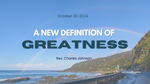 A New Definition of Greatness | October 20, 2024 | Rev. Charles Johnson