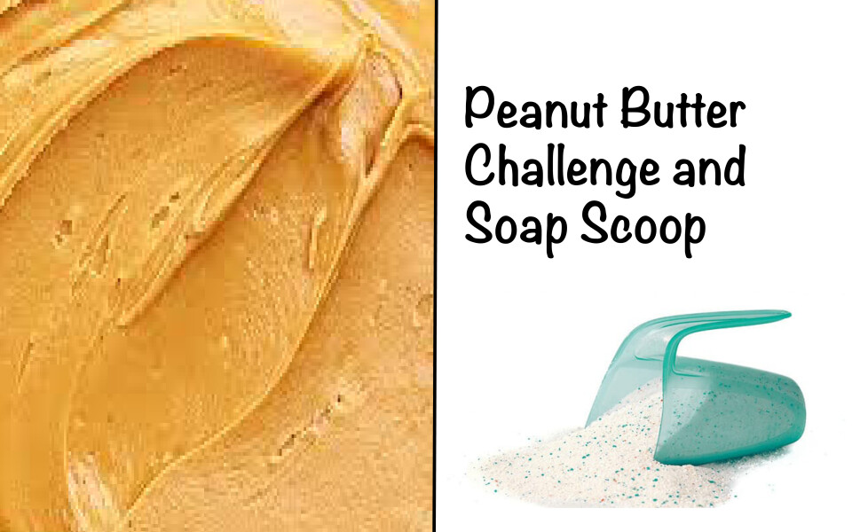Serve Sunday – Soap Scoop & Peanut Butter Challenge