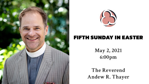 Fifth Sunday in Easter - 6:00pm