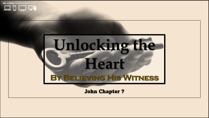 Unlocking the Heart by Believing His Witness