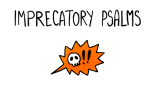 Session #10:  Imprecatory Psalms