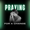 Praying, For A Change - 11am Worship 9/17/23 "A Prayer of Availability"