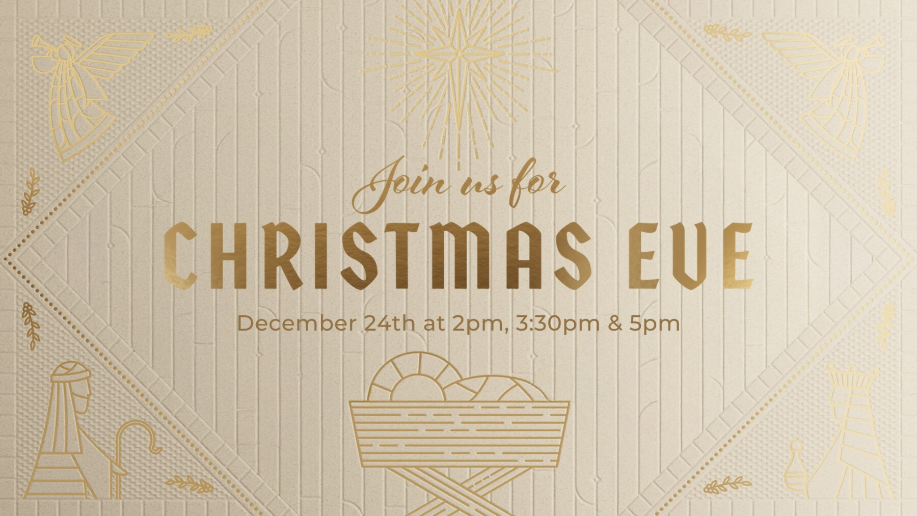 Christmas Eve Services - 2PM, 3:30PM & 5PM