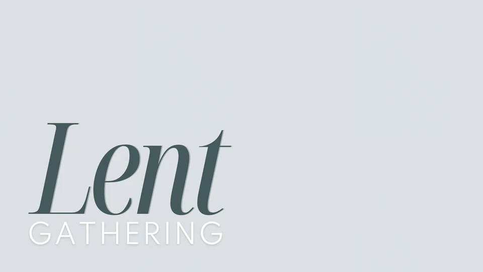 Lent Gathering