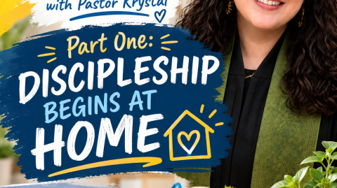 Part One: Discipleship Begins at Home