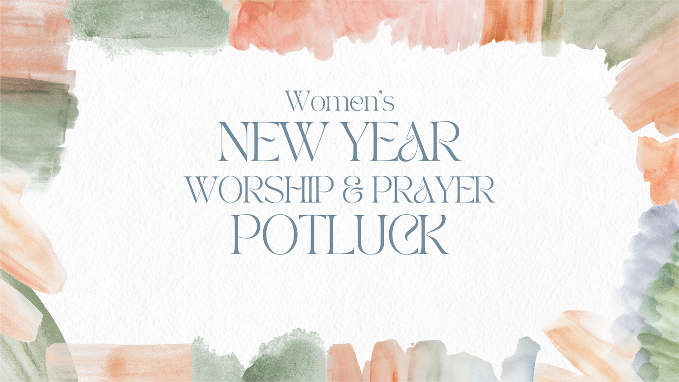 Women's New Year Worship & Prayer Potluck