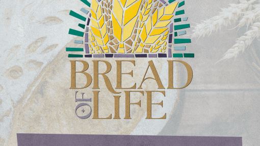 Bread of Life: Gather. Savor. Share