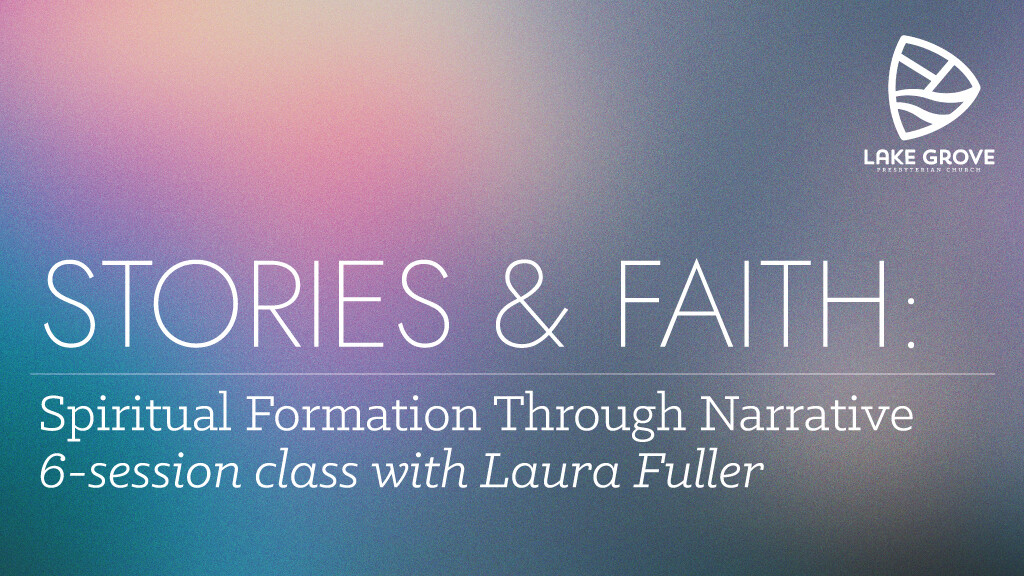 Stories & Faith: Spiritual Formation through Narrative