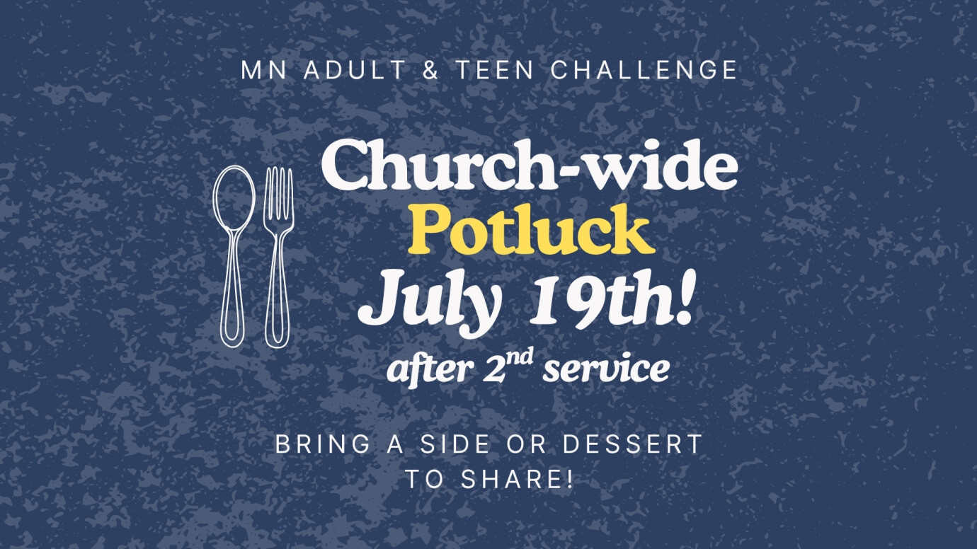 MN Teen Challenge Sunday - Potluck Lunch 