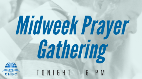 CHBC Reminder: Midweek Prayer Gathering