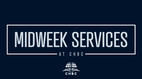 Midweek Services at CHBC - September 15, 2021