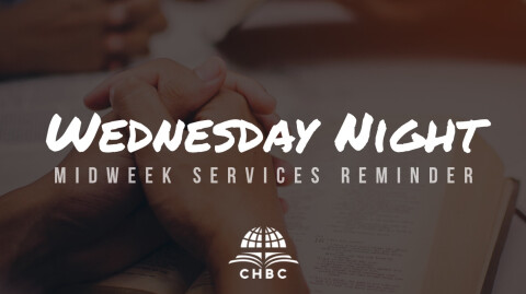 Wednesday Night Services and Ministry Reminder